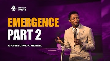 Emergence Part 2 (A call for Envoys and Kingdom warriors to Emerge) by Apostle Orokpo Michael