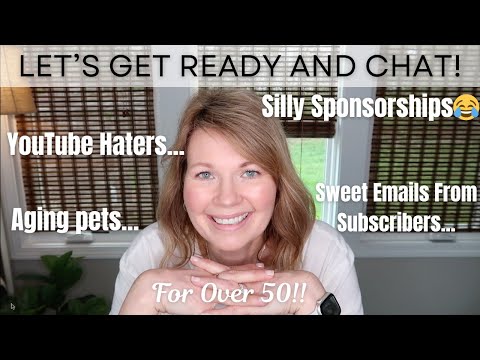 Let's Chat And Put On Makeup! For Over 50!