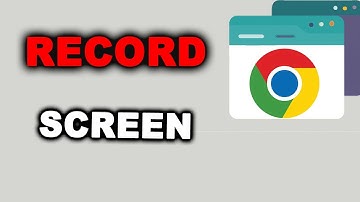 How to Record Your Screen in Google Chrome