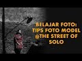 Belajar foto tips foto model the street of solo 2018 darwisvlog 21