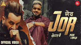 Jor | Jazzy B | ft. Mani Longia | Ustad Ji King Forever | punjabisong