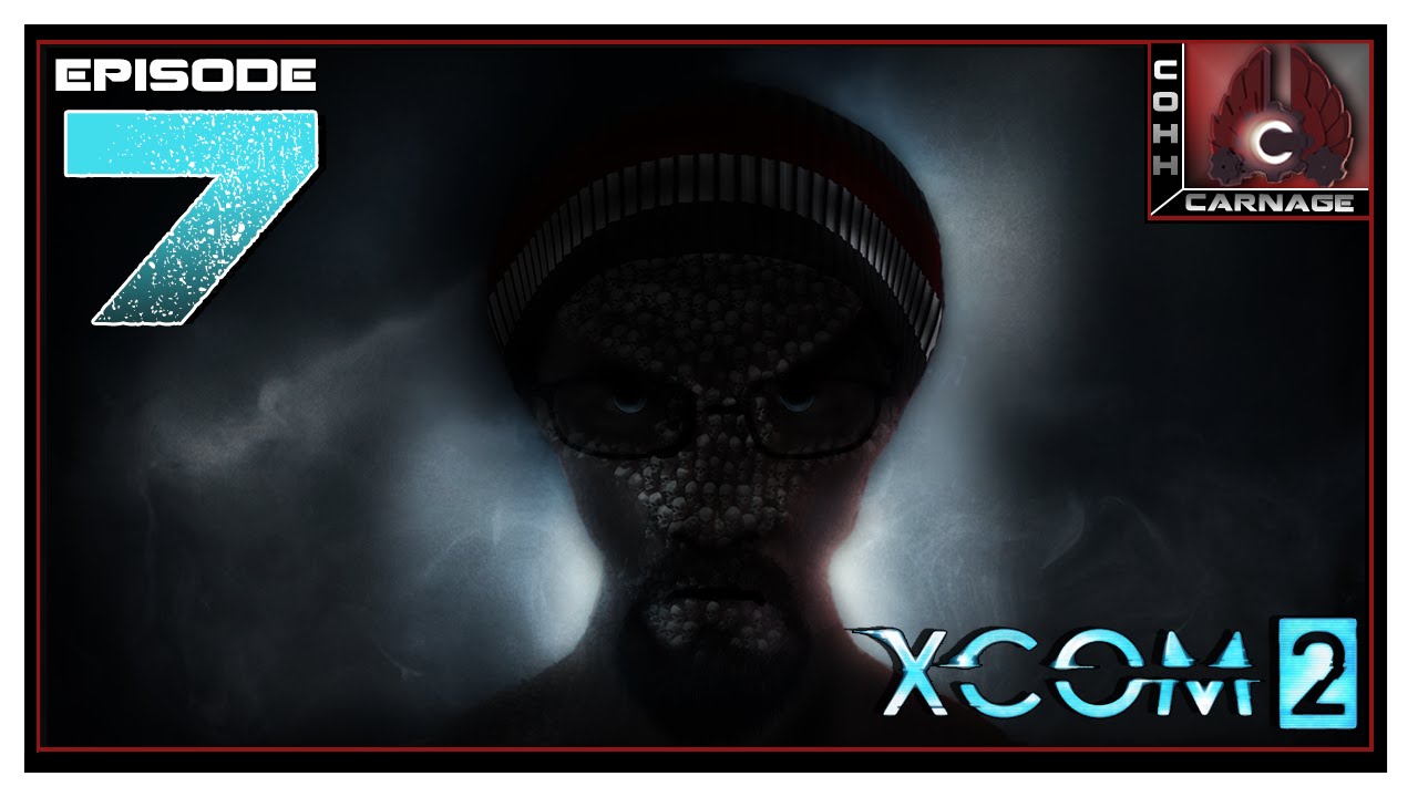 CohhCarnage Plays XCOM 2 - Episode 7