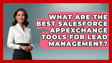 What Are The Best Salesforce AppExchange Tools For Lead Management? - Sales Saas Breakdown