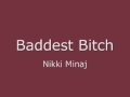 Baddest Bitch- Nicki Minaj