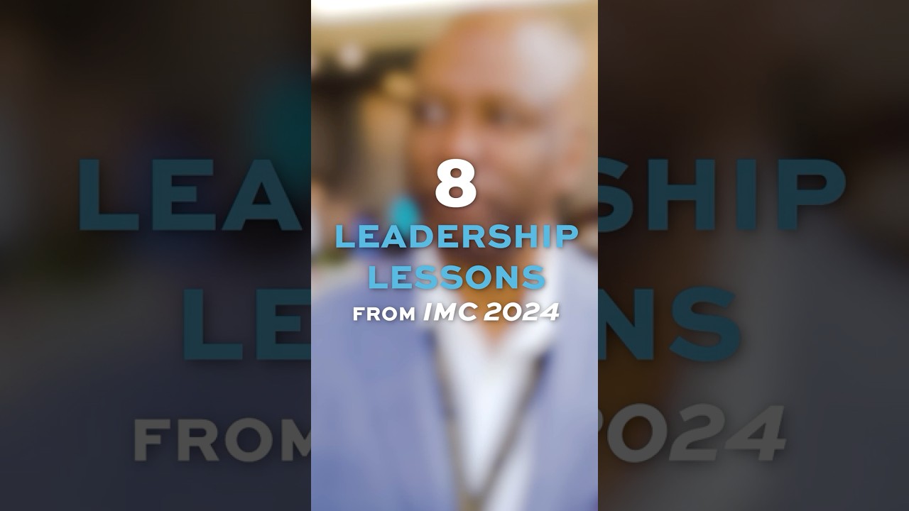 8 Leadership Lessons from IMC 2024 | #maxwellleadership #leadership