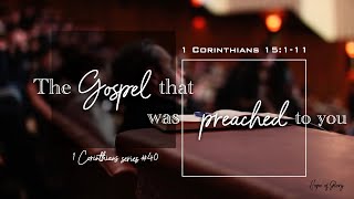 THE GOSPEL THAT WAS PREACHED TO YOU