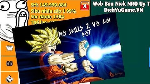 Ngọc Rồng Online: Nro sv4 #7 mở skills 2 ku đệ và cái kết