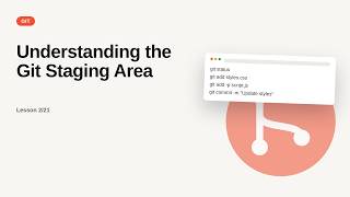 Git & GitHub : Understanding the Git Staging Area