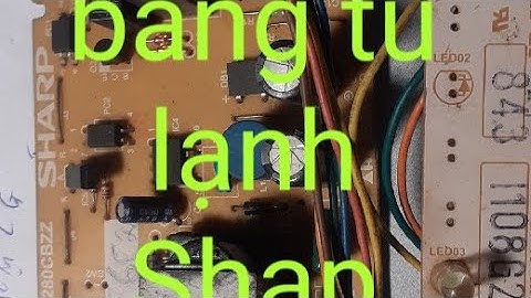 Hướng dẫn cách test xả đá tủ lạnh Sharp