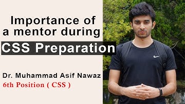 Importance Of A Mentor During Preparation Of A Competitive Exam | CSS Topper Muhmmad Asif Nawaz