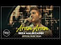 Reza Malekzadeh Aram Aram I Official Video رضا ملک زاده آرام آرام Reza Malekzadeh Aram Aram I Official Video رضا ملک زاده آرام آرام