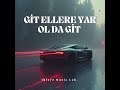 Git Ellere Yar Ol Da Git (Deep Mix)