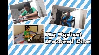My Typical Weekend Like