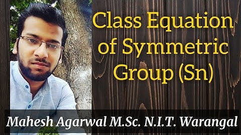 CLASS EQUATION OF SYMMETRIC GROUP [Sn](GROUP THEORY)/IIT-JAM/CSIR-NET(JRF)/GATE/TIFR/NBHM/DU/BHU/SAU