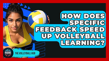 How Does Specific Feedback Speed Up Volleyball Learning? - The Volleyball Hub