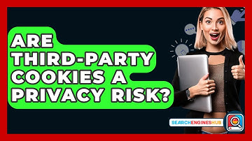 Are Third-Party Cookies A Privacy Risk? - SearchEnginesHub.com
