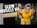 SLOW MUSCLE UP TUTORIAL - 5 SIMPLE EXERCISES