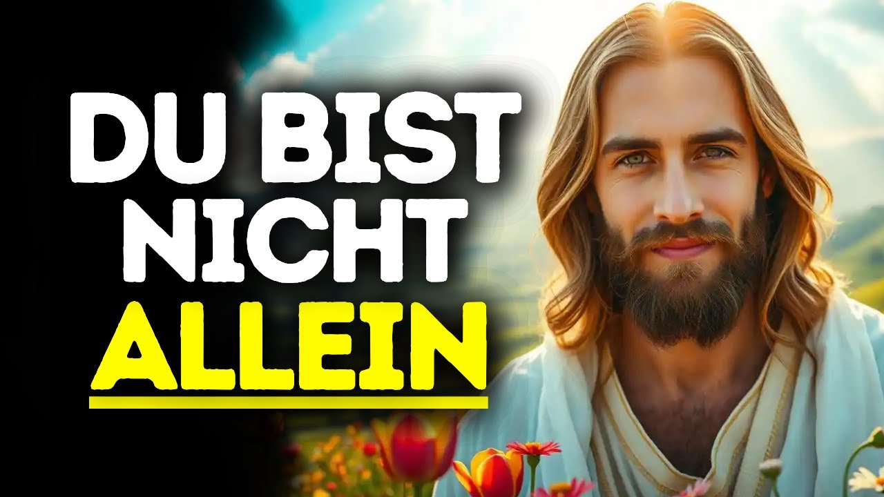 Du bist nicht allein – Ich bin immer bei dir – Gott möchte heute mit dir sprechen.