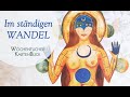 🌼 "Im ständigen Wandel" 🌈 Wöchentlicher KartenBlick (zeitlos)
