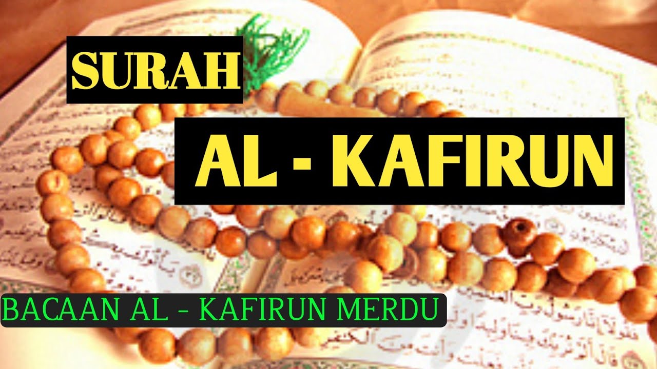 Surat Al Kafirun Dan Artinya - Surat Al Kafirun Artinya / Bacaan Surah