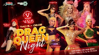  Live Dragqueen Night - Khách Mời Venus Team Đoàn Lô Tô Sài Gòn Tân Thời