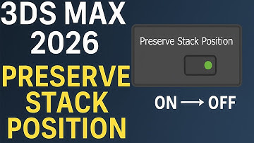 3ds Max 2026 – Preserve Stack Position Explained | kaboomtechx