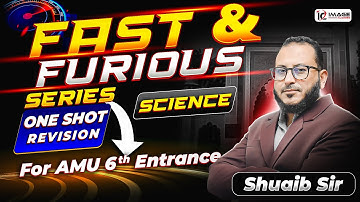 Fast & Furious Series | Complete Science in One Shot | AMU 6th Entrance | Image Classes