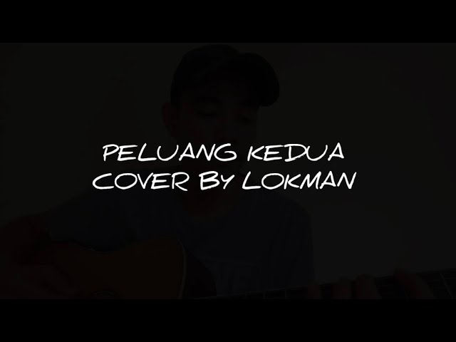 Peluang kedua cover by Lokman class=