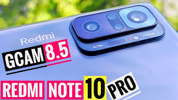 GCam 8.5 Google Camera Port 📷  REDMI NOTE 10 PRO 💥 How to Install & Configuration 🔥 👍 ✅