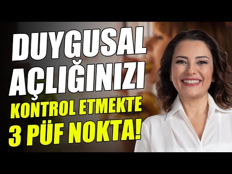 STRES, ÜZÜNTÜ İLE YEMEYE SON! Duygusal Açlıkla Baş Etmenin 3 Yolu! Ayça Kaya