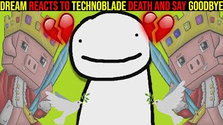 Dream REACTS to Technoblade DEATH and say goodbye (emotional) R.I.P Technoblade❤️