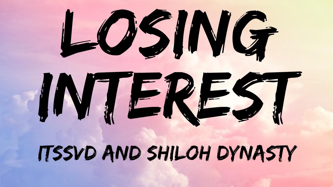 Shiloh Dynasty & itssvd – Losing Interest Lyrics