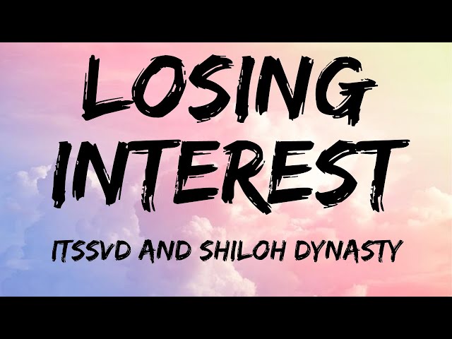 Losing Interest - song and lyrics by itssvd, Shiloh Dynasty