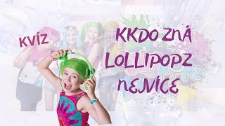 KVÍZ- Kdo zná nejlépe Lollipopz