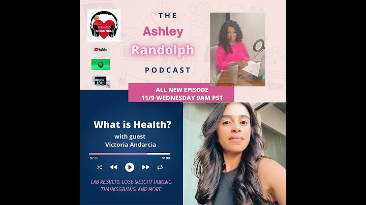 The Ashley Randolph Show Presents: What is Health ...