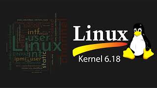 Linux Kernel 6 18 Released with Potential LTS Status