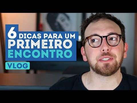 Vídeo: Dicas Para Um Primeiro Encontro