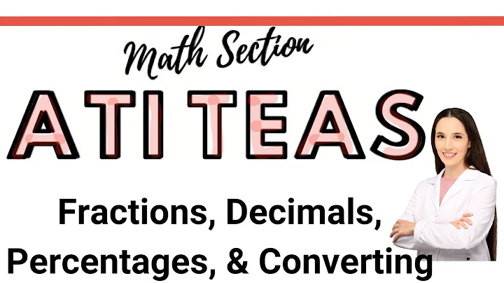 ATI TEAS 7 Math Course | Fractions, Decimals, Percentages, and Converting