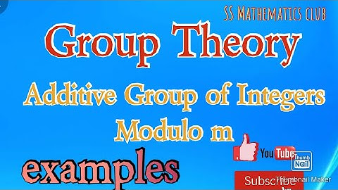 Additive Group of Integers Modulo m|Examples||Group Theory