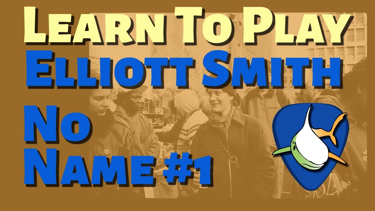 IriSharkGuitar Tabs No Name 1 by Elliott Smith from Roman Candle