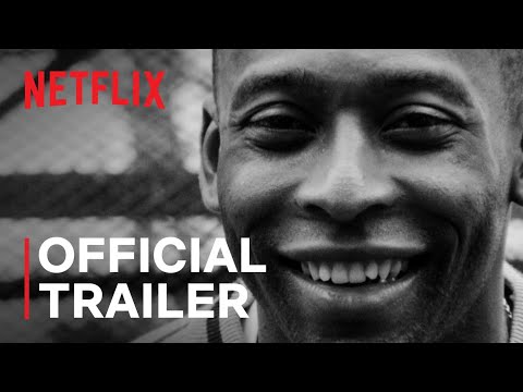 Pelé | Official Trailer | Netflix - Pelé | Official Trailer | Netflix