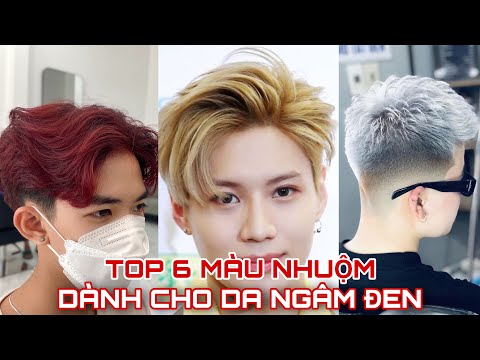 Top 10 màu tóc đẹp cho Nam da ngăm đen sáng da Hot nhất