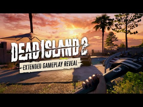 Dead Island 2 - Extended Gameplay Reveal [4K Official]