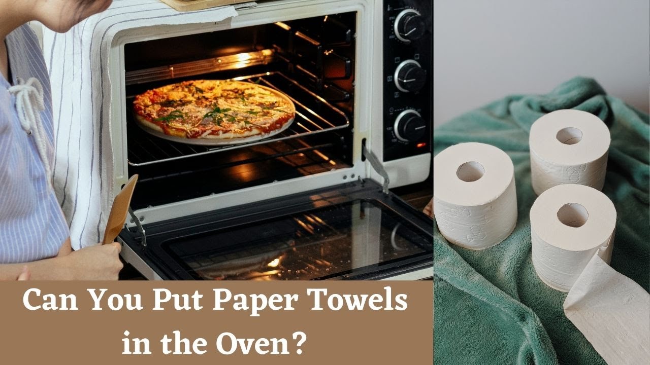 Can You Put Paper Towels in the Oven? 