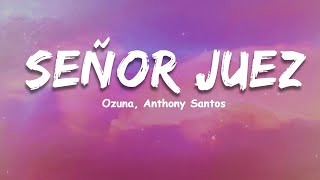 Ozuna, Anthony Santos - Señor Juez (Letra/Lyrics), Romeo Santos ~ LATINO MIX 2023 LO MAS NUEVO