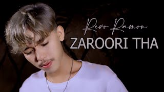 Zaroori Tha - Rahat Fatay Ali Khan (Cover By - Revo Ramon)