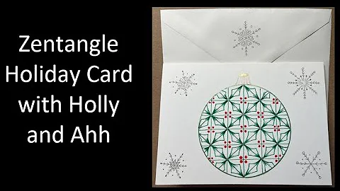 Make a Zentangle Holiday Greeting Card with Holly and Ahh