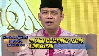 Ini Caranya Agar Hidup Tenang, Tidak Gelisah - Siraman Qolbu (19/9)