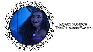 Moana Audition for The Princess Games