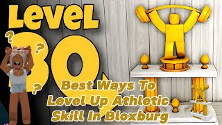 BEST WAY TO LEVEL UP ATHLETIC SKILL IN BLOXBURG